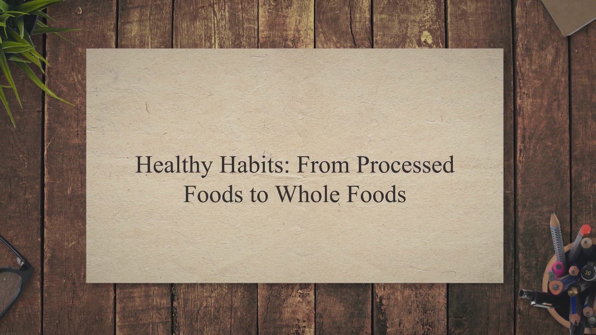 'Video thumbnail for Healthy Habits: From Processed Foods to Whole Foods'