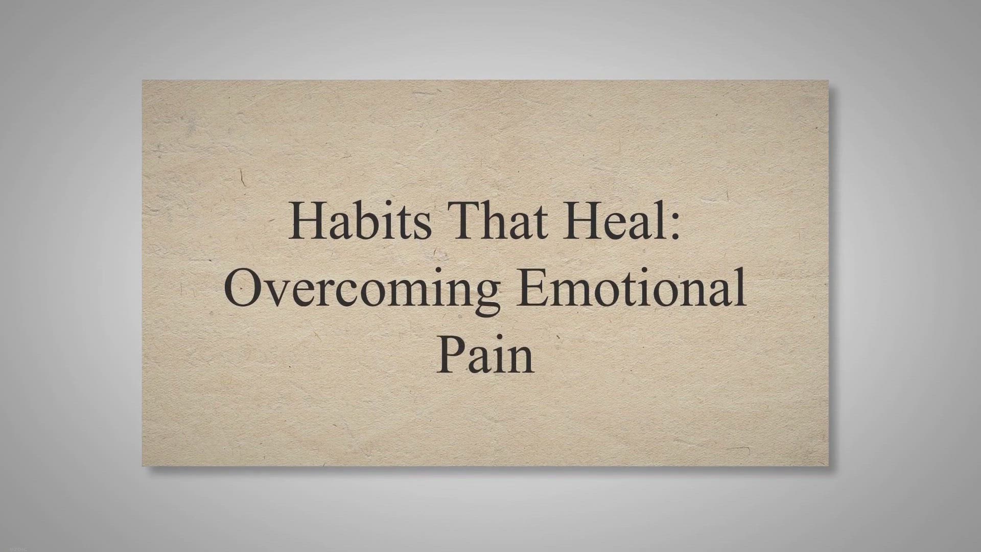 'Video thumbnail for Habits That Heal: Overcoming Emotional Pain'