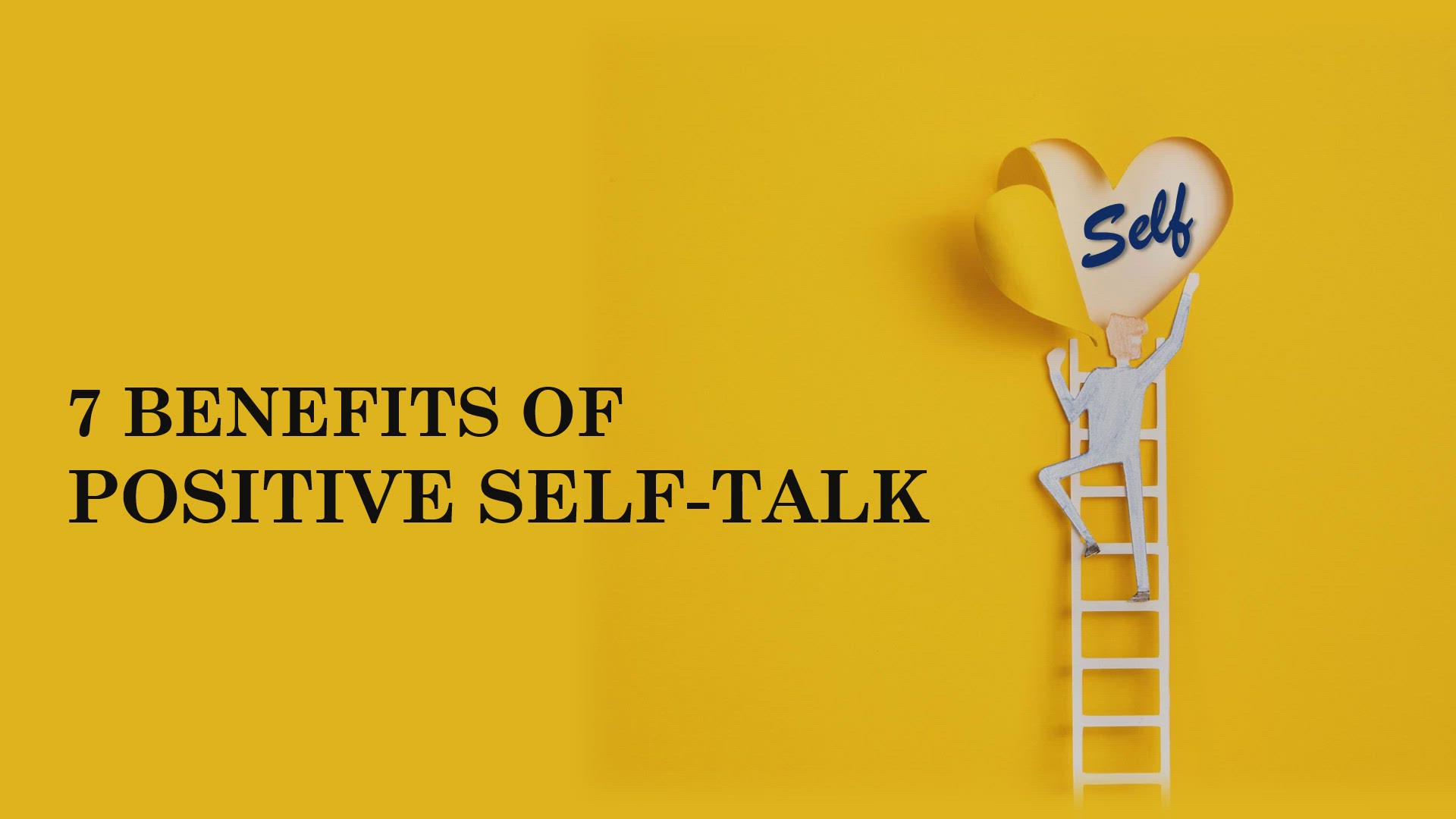 'Video thumbnail for 7 Benefits of Positive Self Talk'