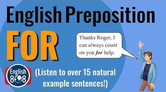 'Video thumbnail for English prepositions - FOR (Listen to 15 natural example sentences!)'