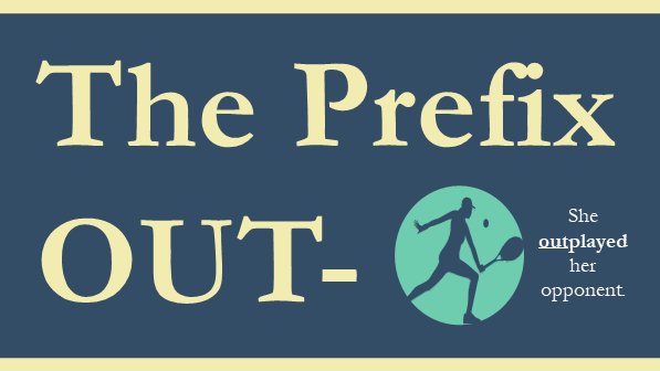 'Video thumbnail for  The Prefix OUT- (English Vocabulary)'