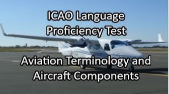 Video thumbnail for ICAO Level 4 English Language Proficiency Test: Aviation Terminology and Aircraft Components