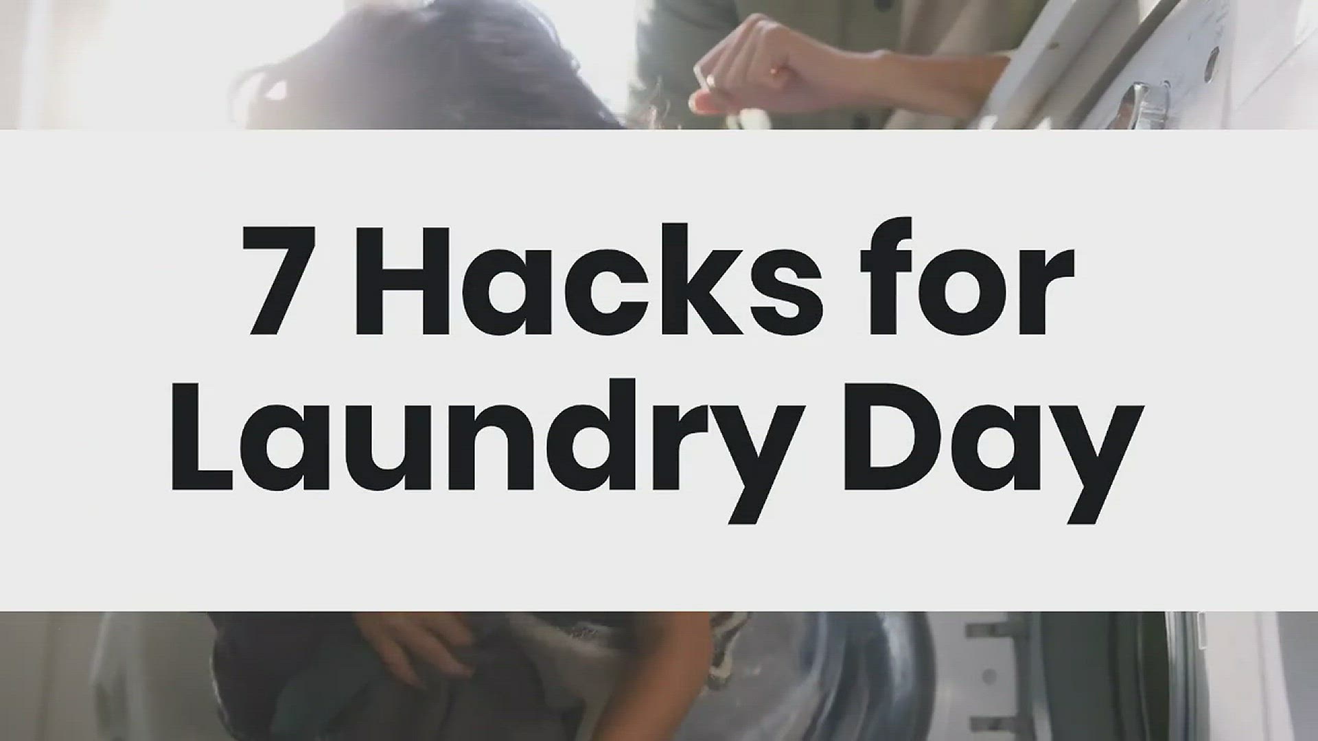 Video thumbnail for 7 Hacks for Laundry Day