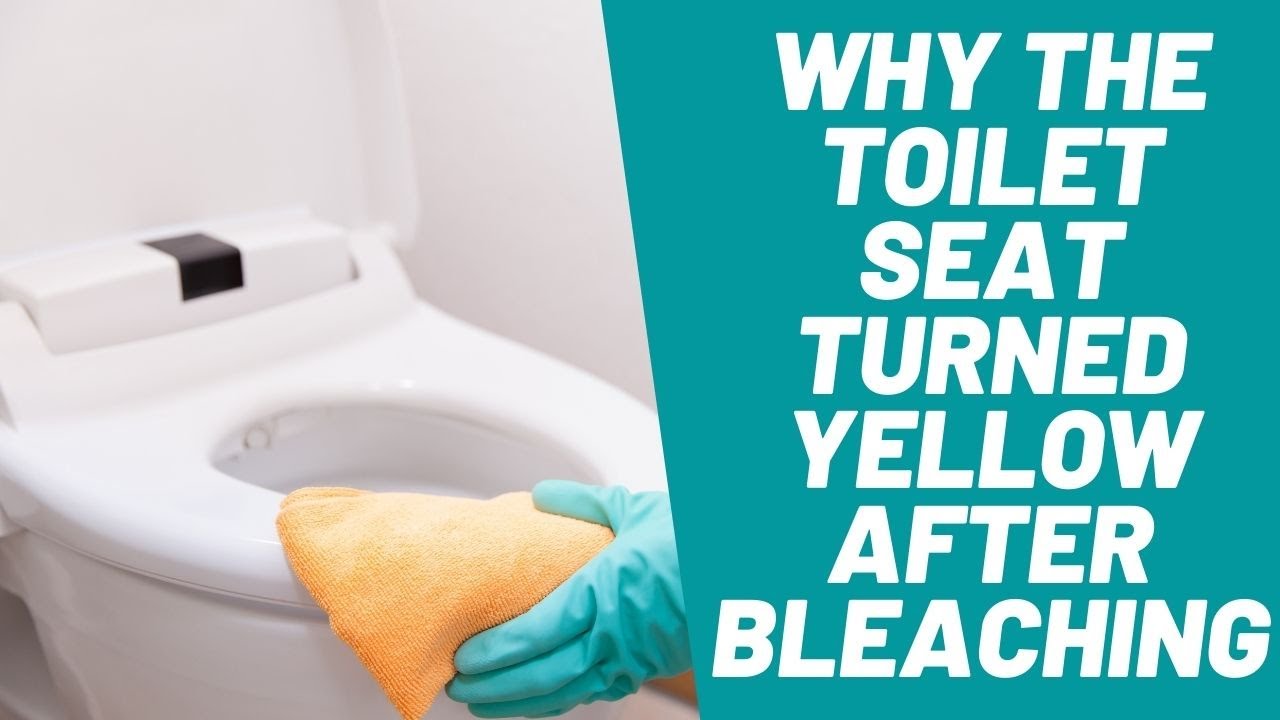 'Video thumbnail for Toilet Seat Turned Yellow After Bleaching: What To Do?'