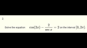 'Video thumbnail for Solve Trigonometric Equation cos(2x) - 2/sec (x) = 2 - Grade 12'