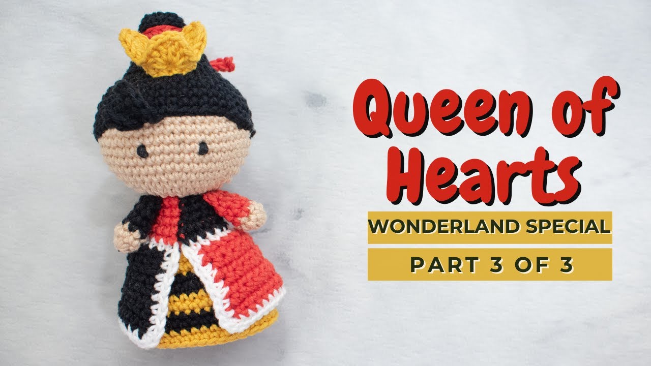 'Video thumbnail for Queen of Hearts crochet amigurumi doll pattern. How to crochet the Red Queen video tutorial PART 3'