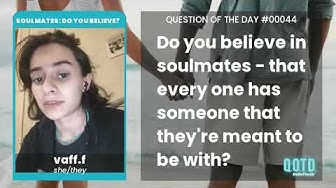 Video thumbnail for vaff.f wants to believe soulmates don't exist. You will find another!
