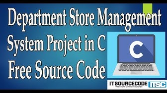 'Video thumbnail for Department Store Management System Project in C with Source Code Free Download | C Projects 2020'
