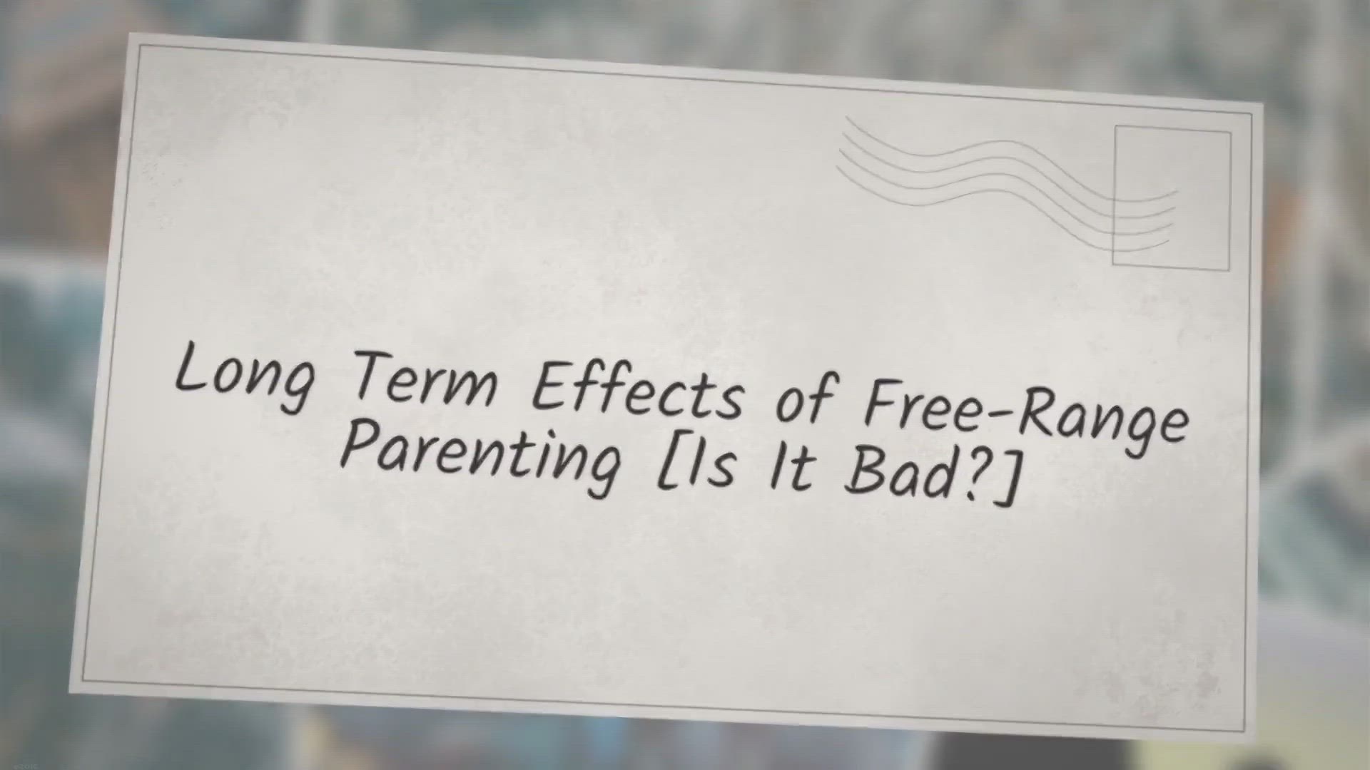 Video thumbnail for Long Term Effects of Free-Range Parenting [Is It Bad?]