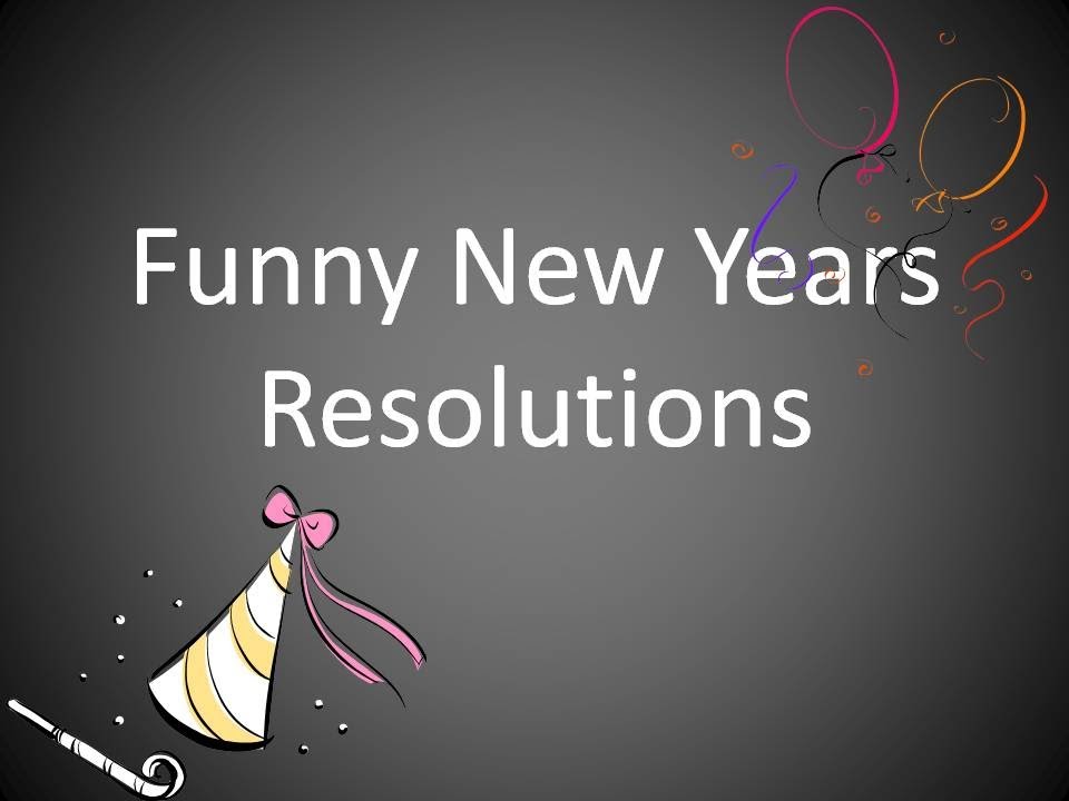 Funny New Years Resolutions