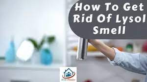 'Video thumbnail for How To Get Rid Of Lysol Smell? '