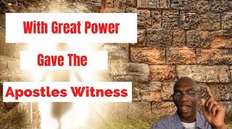 'Video thumbnail for With Great Power Gave The Apostles Witness Of The Resurrection of Jesus'