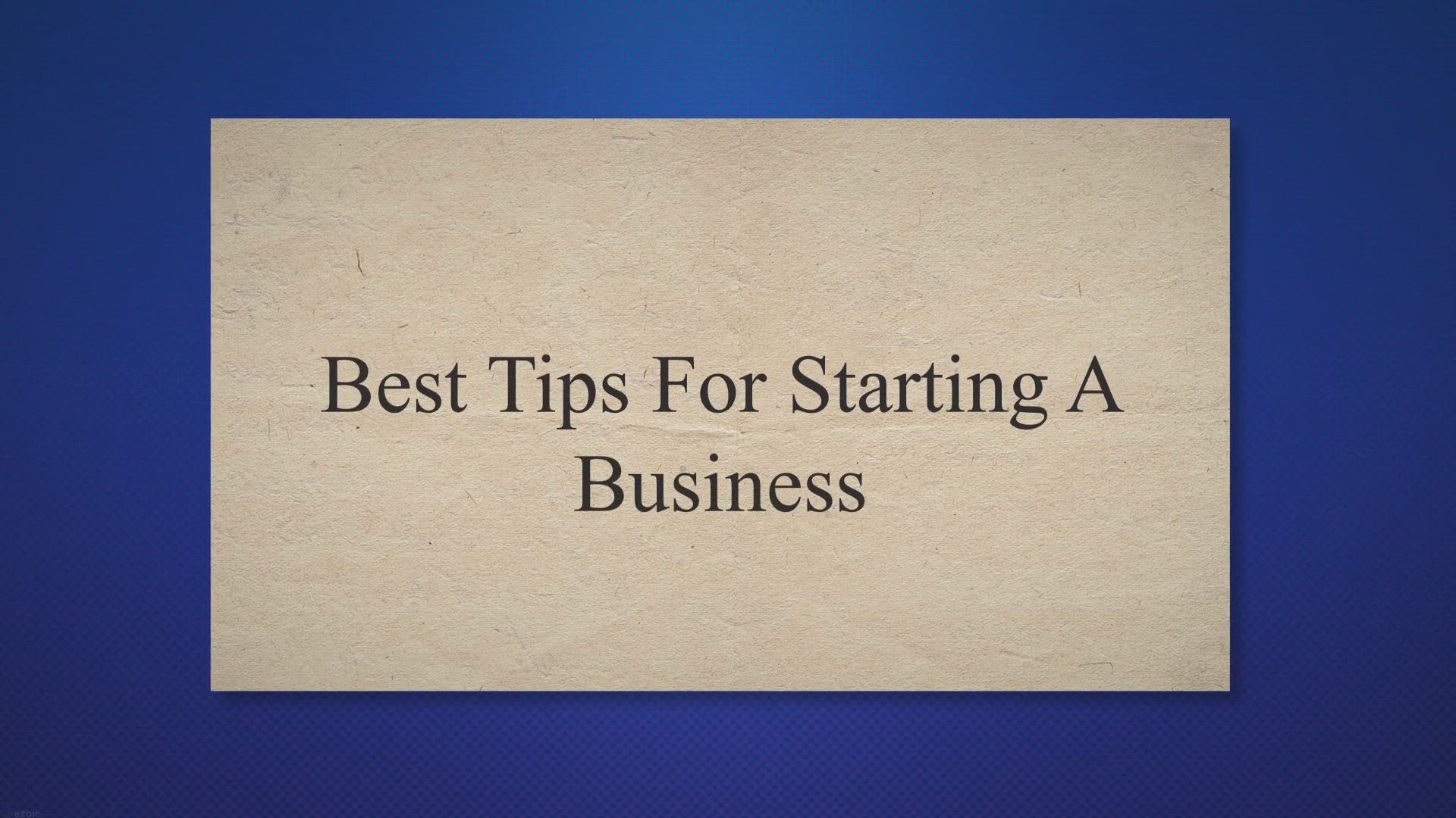 'Video thumbnail for Best Tips For Starting A Business'