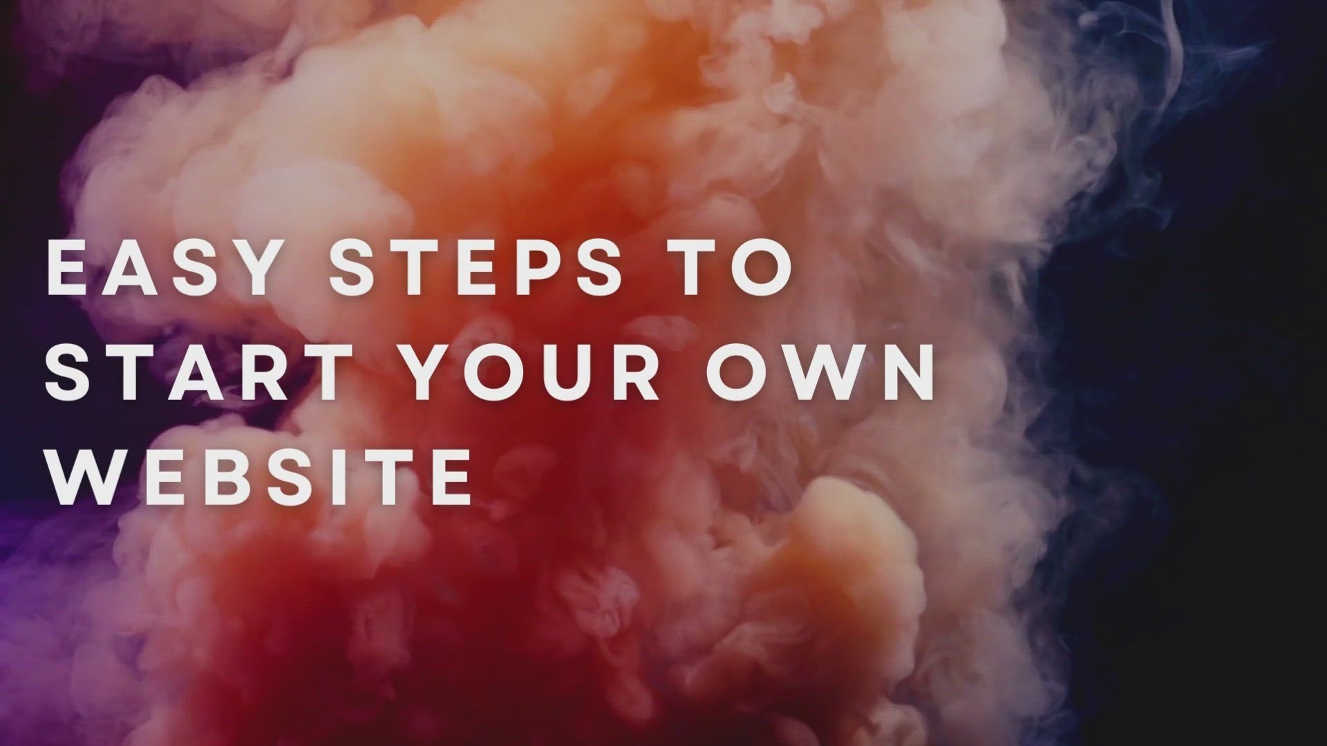'Video thumbnail for Easy Steps To Start Your Own Website'
