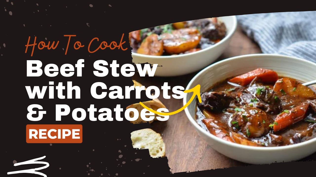 Video thumbnail for beef stew recipe : Beef Stew with Carrots & Potatoes recipe