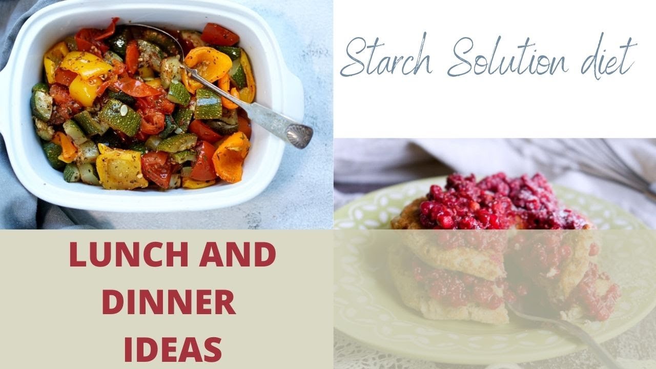 Video thumbnail for Lunch and dinner ideas for starch solution diet