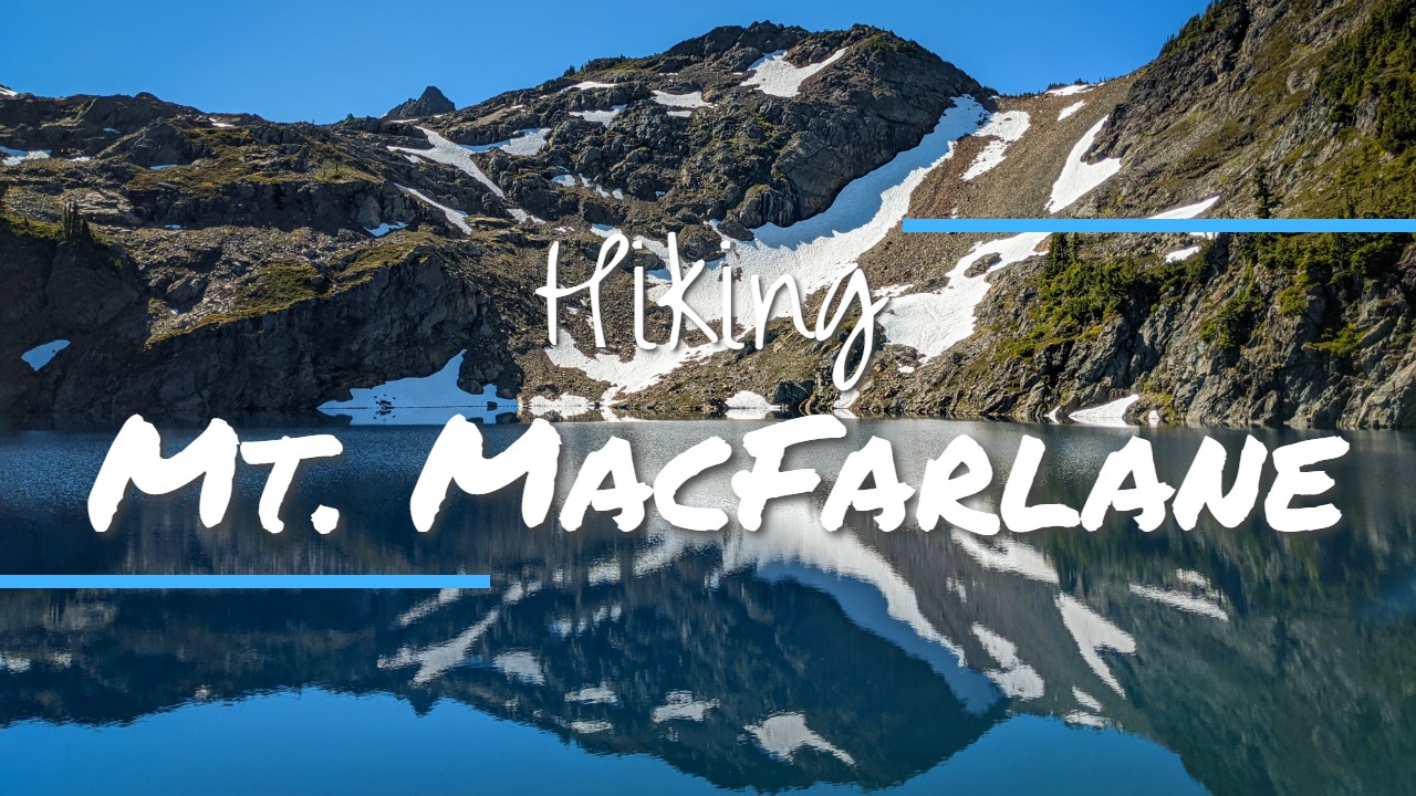 'Video thumbnail for Mount MacFarlane: UNREAL Views along the PIERCE LAKE Trail!'