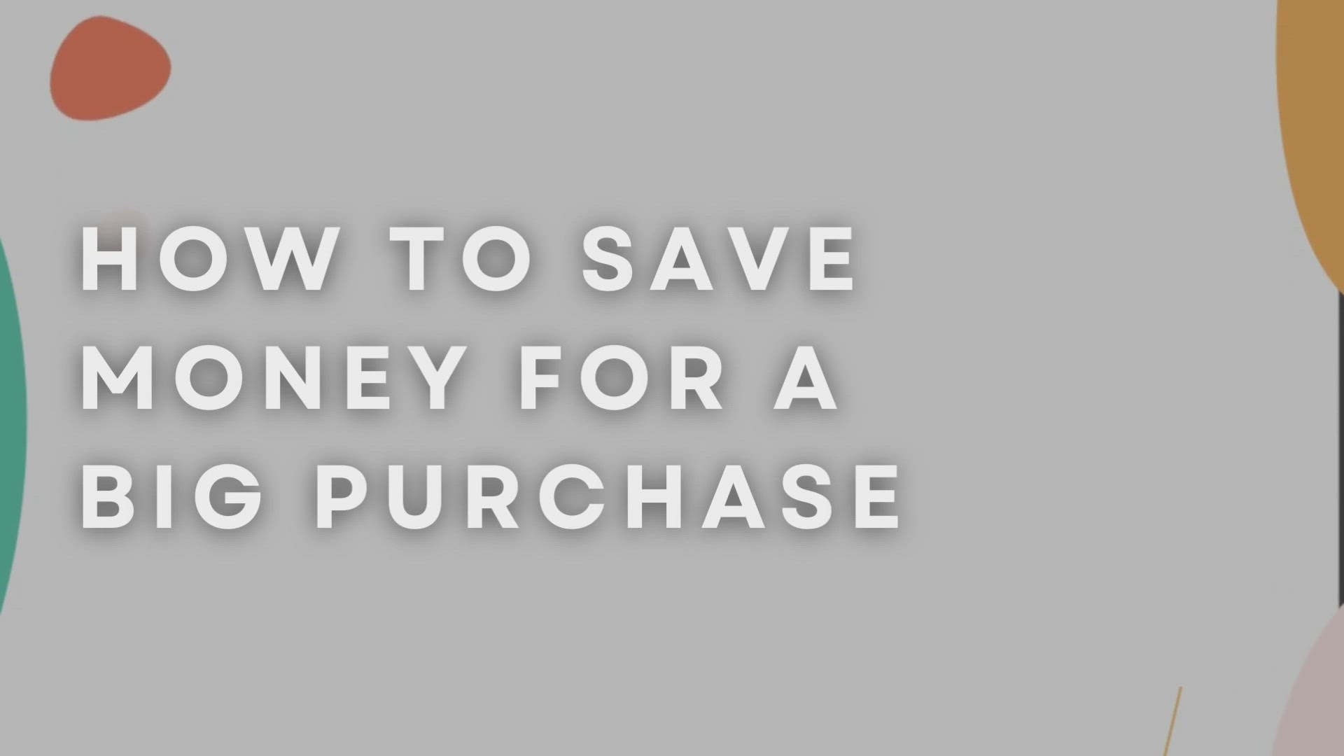 'Video thumbnail for How To Save Money For A Big Purchase'