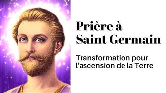 'Video thumbnail for Prière à Saint Germain pour l'ascension de la Terre [INVOCATION QUOTIDIENNE]'
