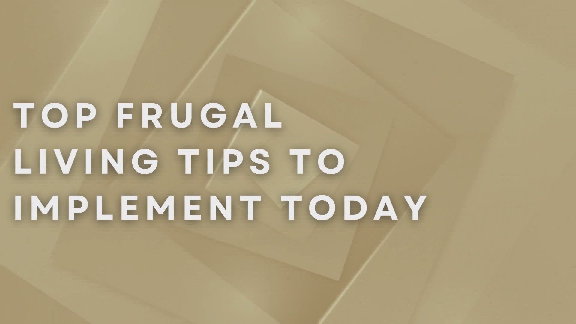 'Video thumbnail for Top Frugal Living Tips To Implement Today'