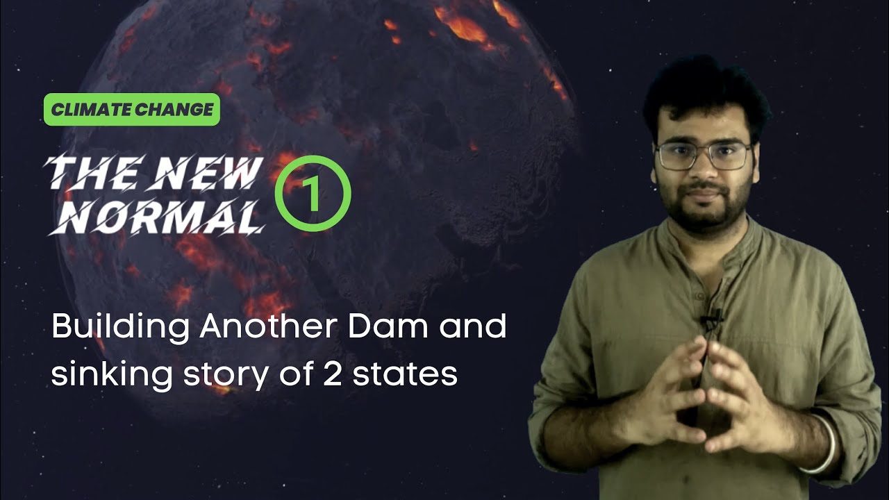 'Video thumbnail for The New Normal: Kishau Dam Project will submerge Tons valley'
