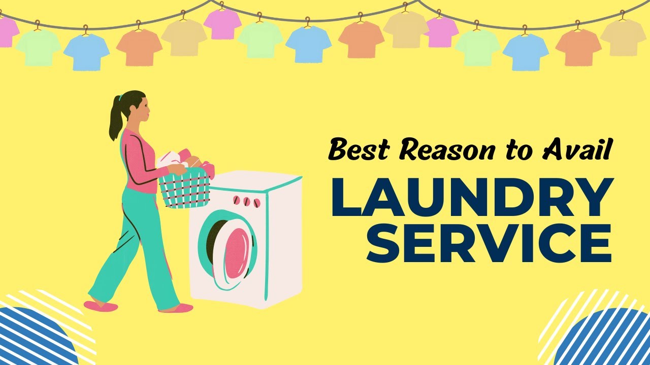Video thumbnail for The Best Reason to Avail Laundry Service