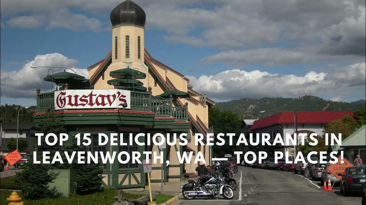 'Video thumbnail for 15 Delicious Restaurants in Leavenworth, Wa — Top Places!'