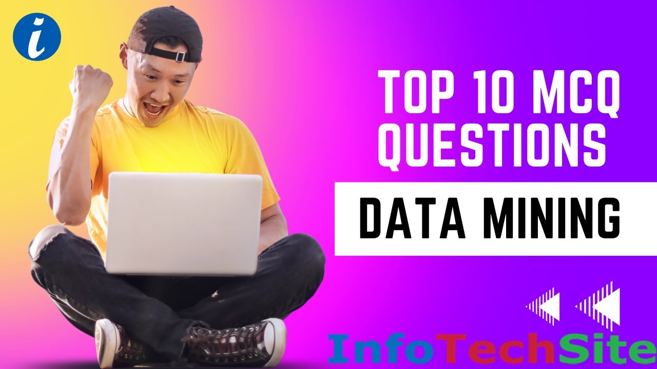 Video thumbnail for Top 10 MCQ Questions on Data Mining with Answers