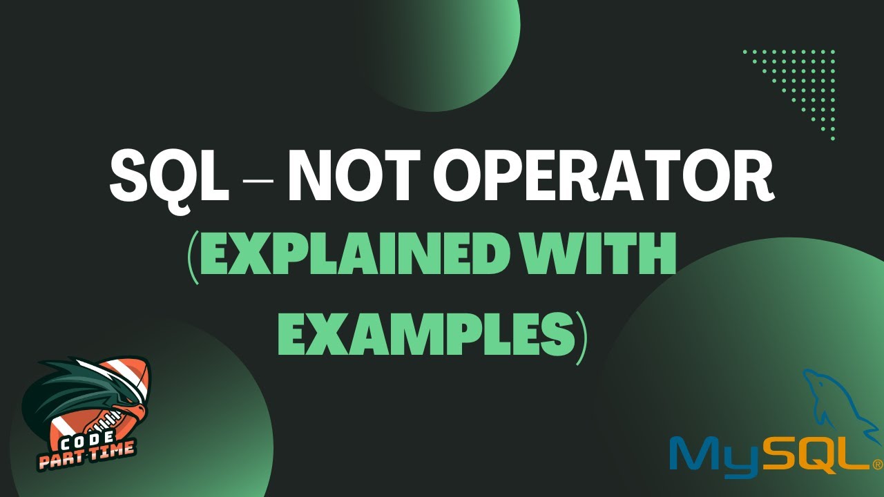 Video thumbnail for SQL - NOT Operator - (Explained with Examples)