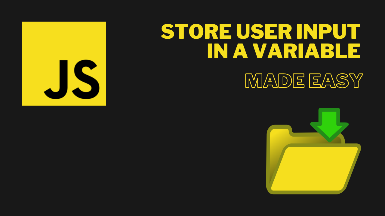 'Video thumbnail for Store User Input in a Variable with JavaScript - Quick and Easy!'