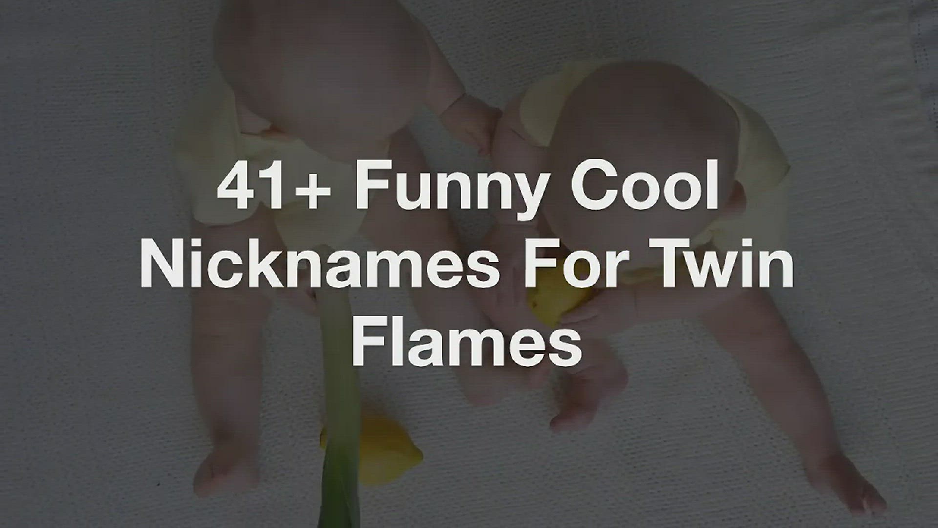 Video thumbnail for Nicknames For Twin Flames | 41+ Funny Cool Nicknames For Twin Flames