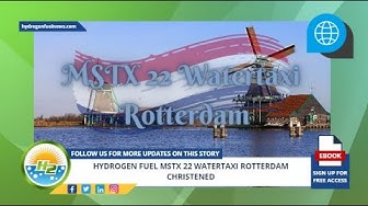 'Video thumbnail for Hydrogen fuel MSTX 22 Watertaxi Rotterdam christened'