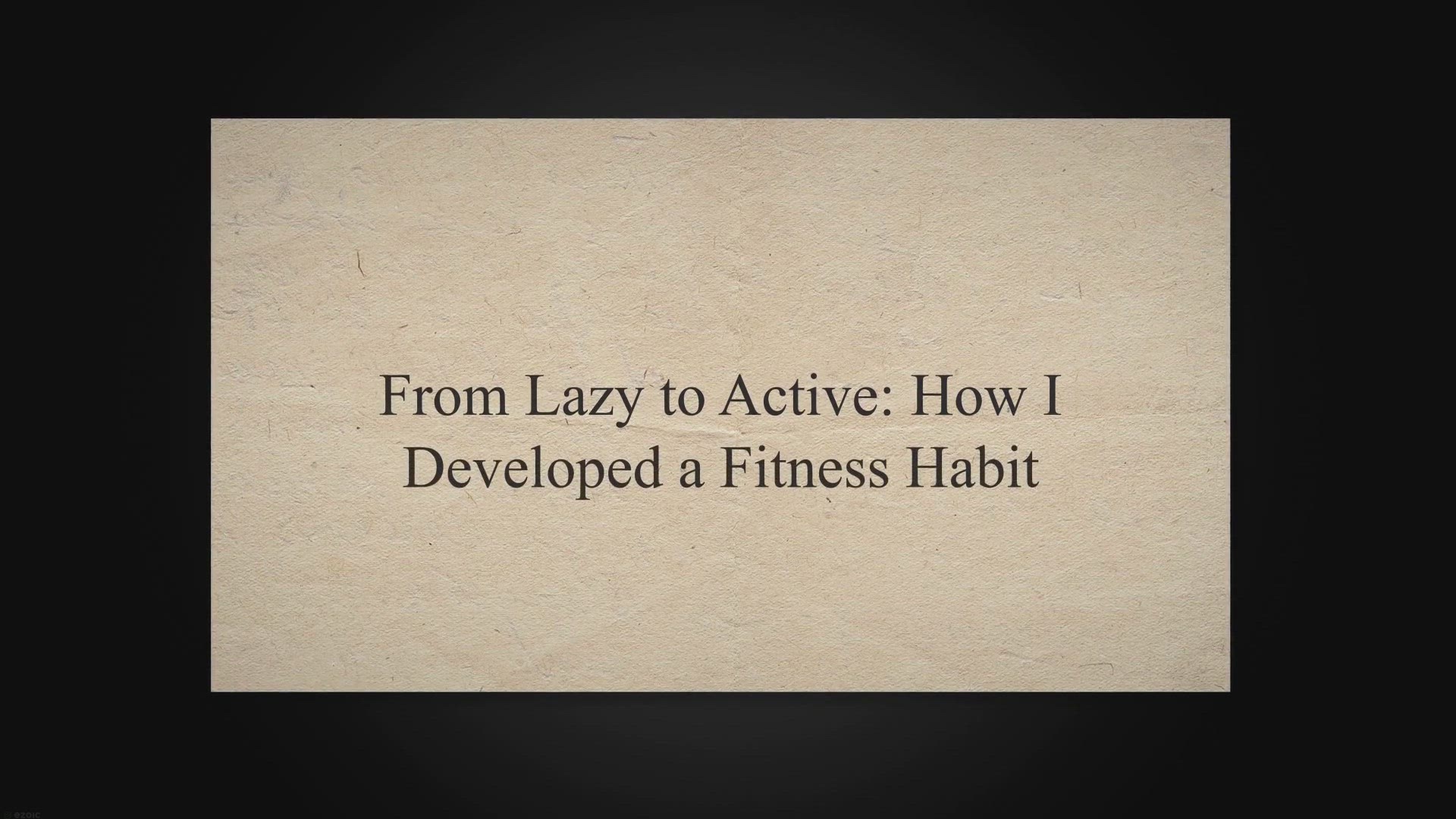 'Video thumbnail for From Lazy to Active: How I Developed a Fitness Habit'