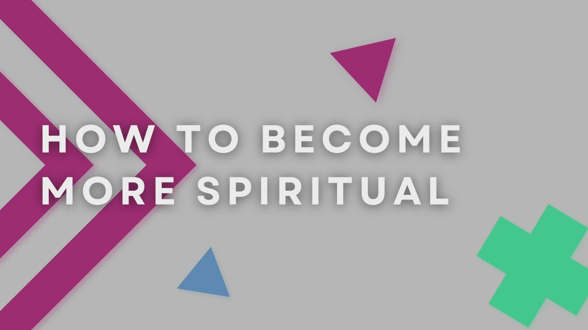 'Video thumbnail for How To Become More Spiritual'