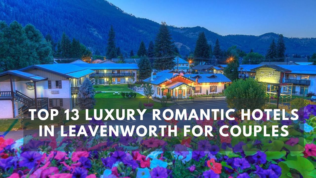 'Video thumbnail for Top 13 Luxury Hotels in Leavenworth, WA — That All Ages Love!'