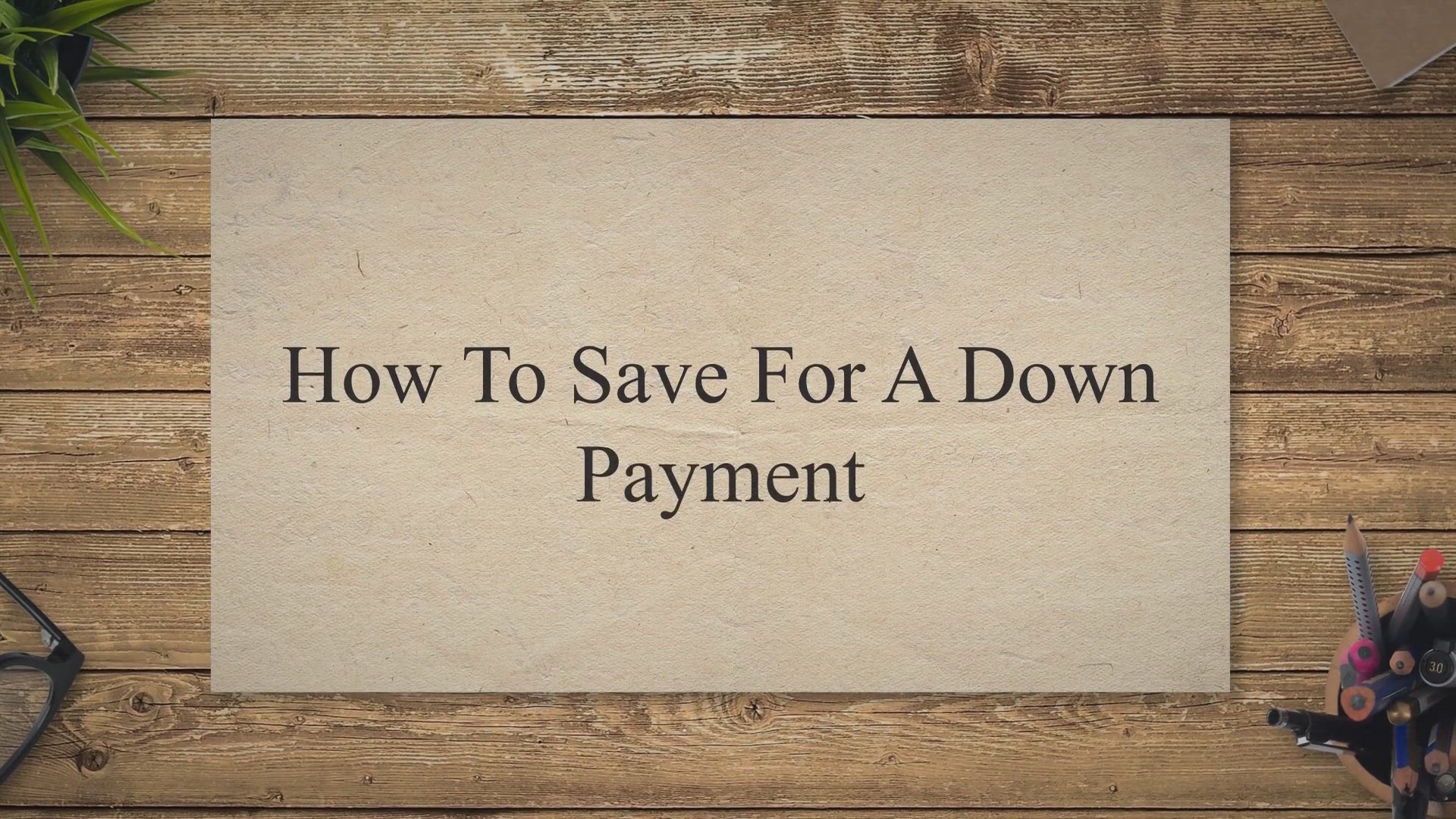 'Video thumbnail for How To Save For A Down Payment'
