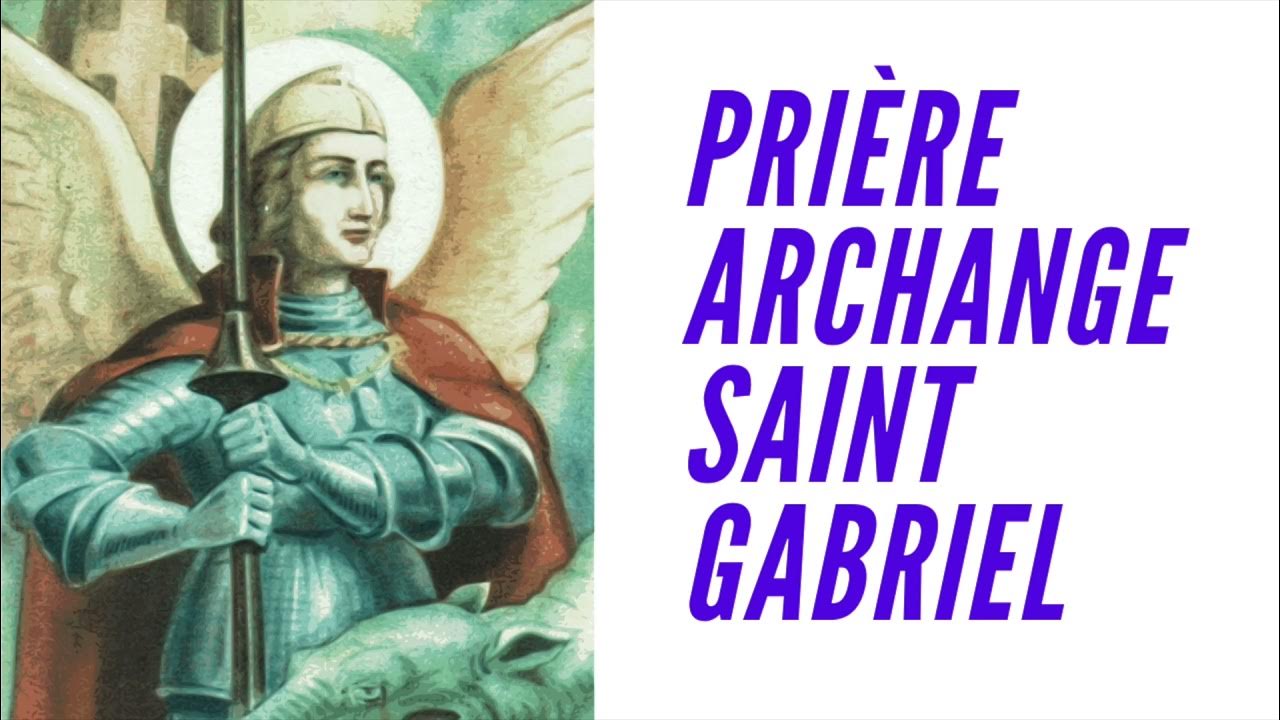 'Video thumbnail for Prière à l'Archange Saint Gabriel'