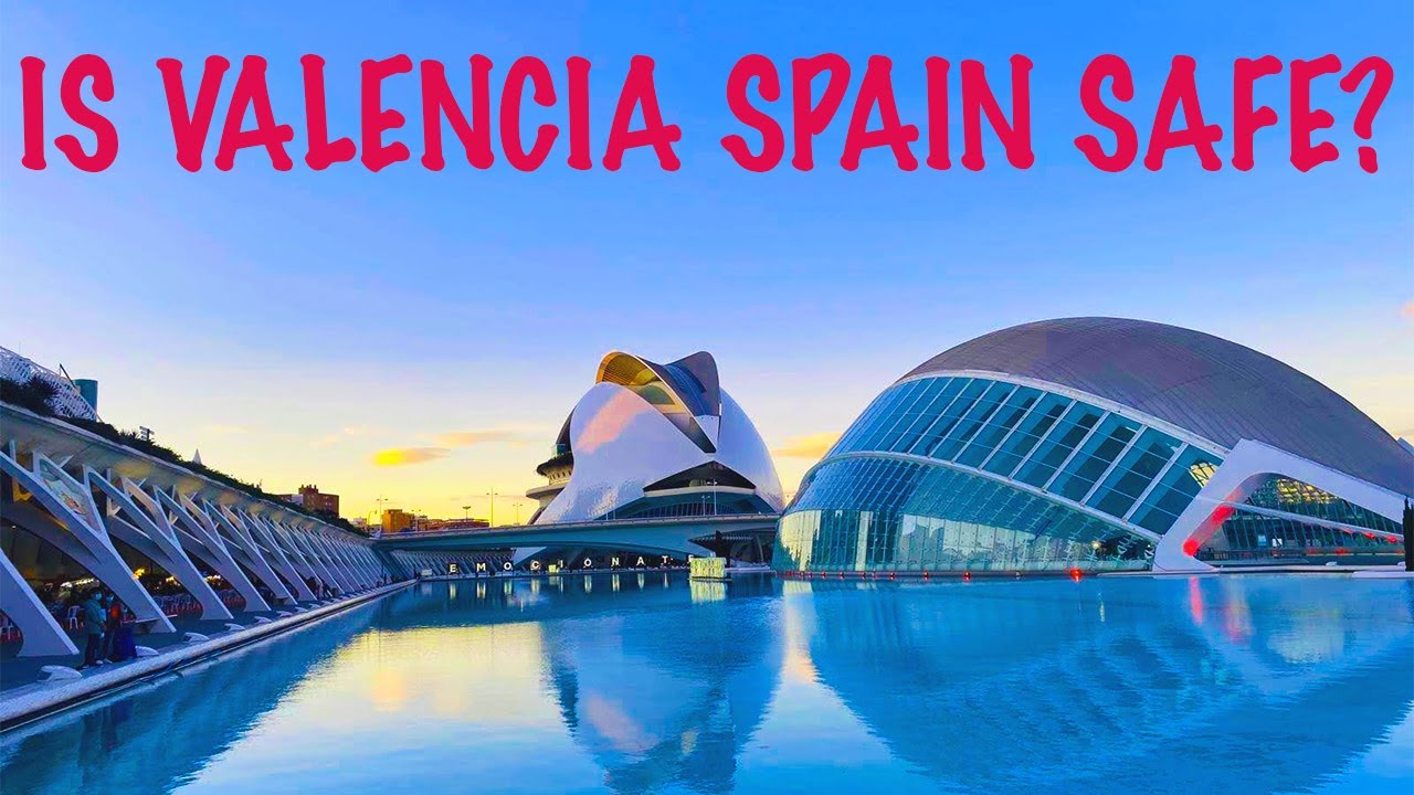 'Video thumbnail for Is Valencia Safe To Live? My Take On Feeling Safe In Spain.'
