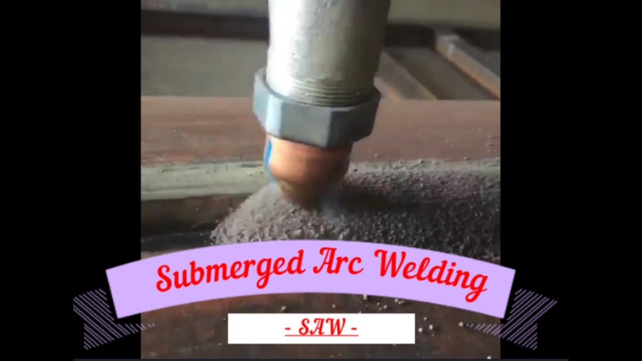 SAW Welding, Submerged Arc Welding