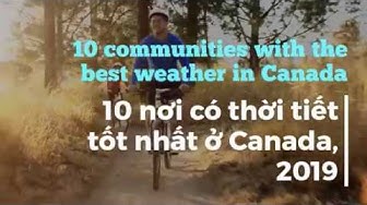 Video thumbnail for 10 communities with the best weather in Canada / 10 nơi có thời tiết tốt nhất ở Canada, 2019