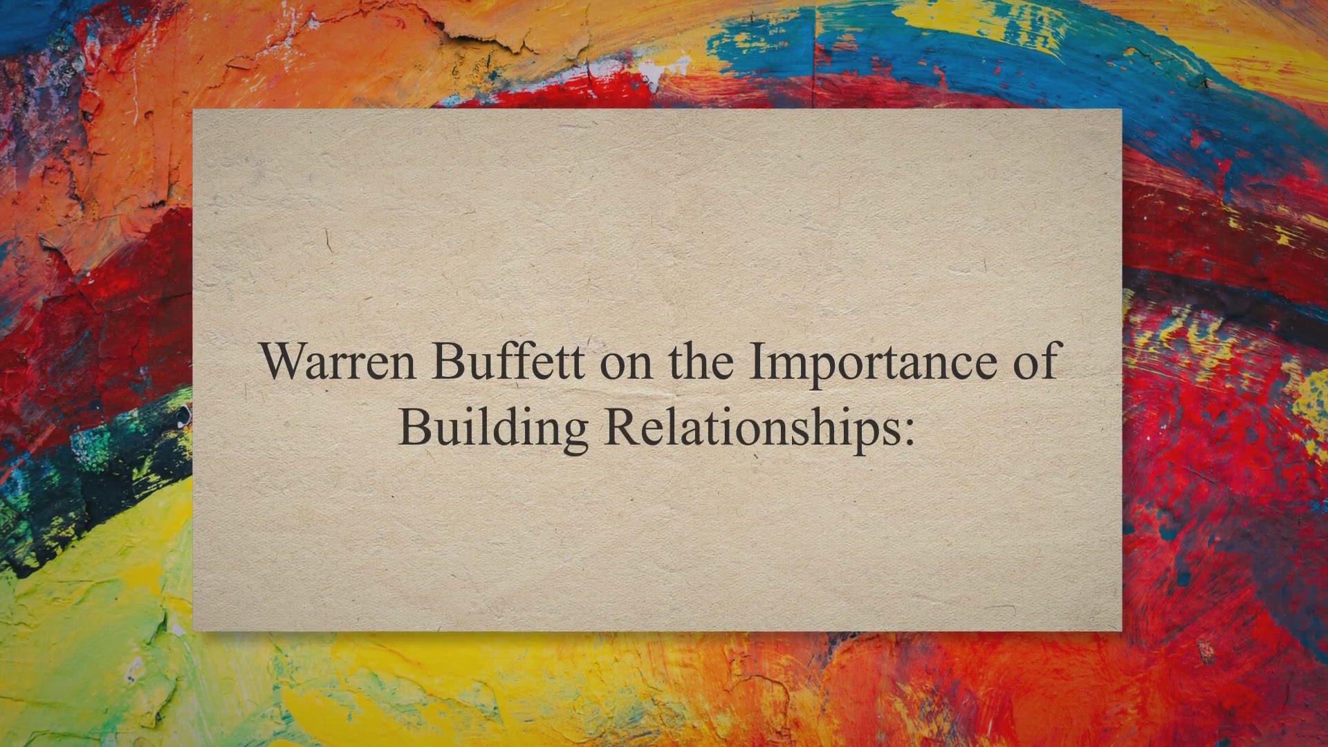 'Video thumbnail for Warren Buffett on the Importance of Building Relationships:'