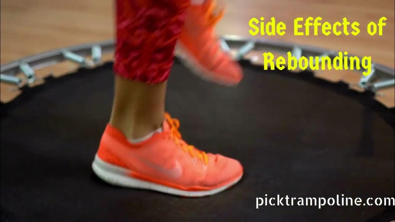Video thumbnail for Side effects of rebounding