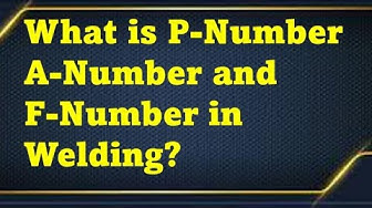 Video thumbnail for What is P Number A Number and F Number in Welding?