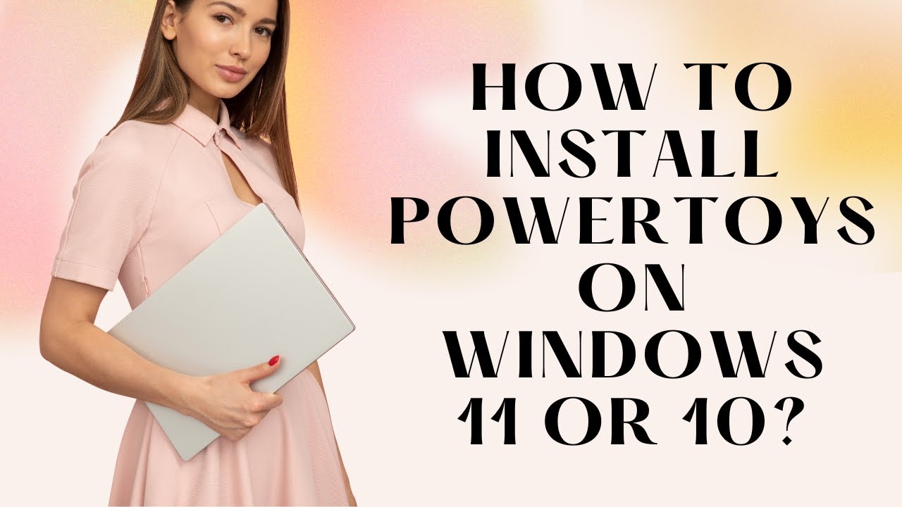 'Video thumbnail for How to Install PowerToys on Windows 11 or 10?'