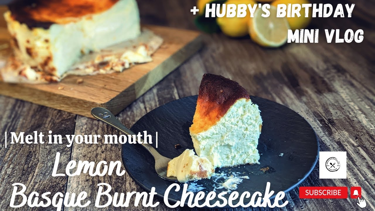 'Video thumbnail for Super Smooth Lemon Basque Burnt cheesecake | Hubby's Birthday Mini Vlog @Mrs5cookbook'