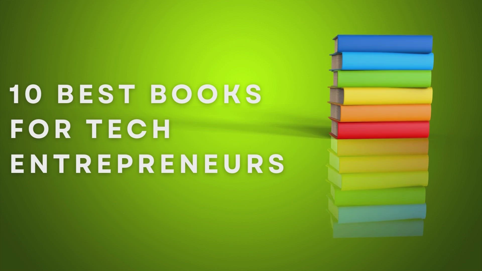 'Video thumbnail for 10 Best Books For Tech Entrepreneurs'
