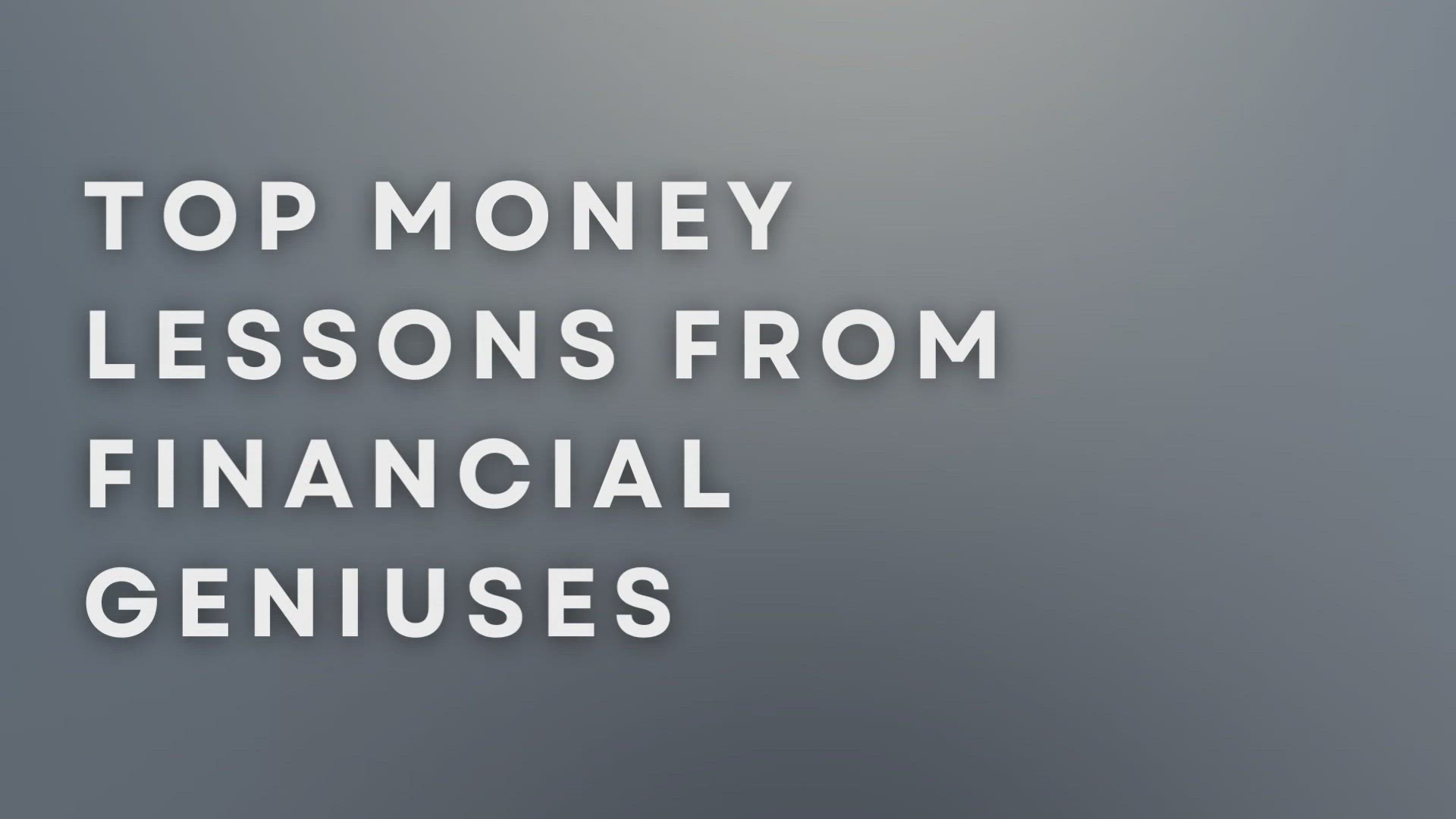 'Video thumbnail for Top Money Lessons From Financial Geniuses'