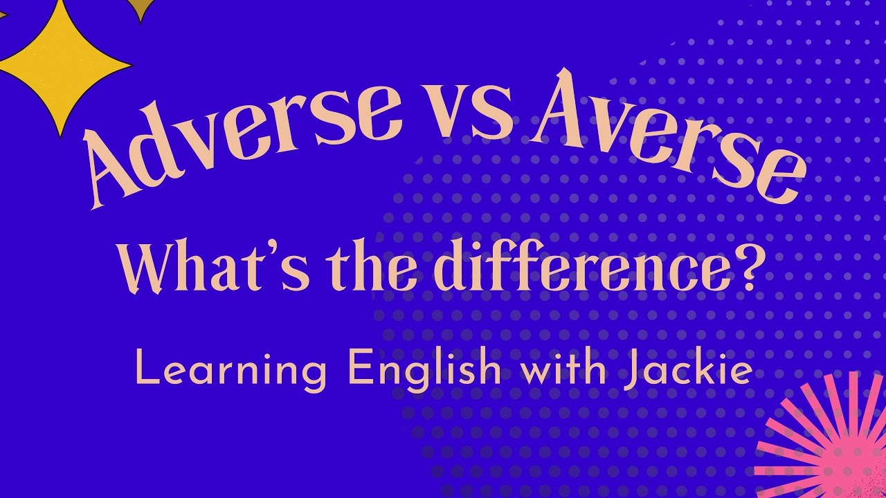 'Video thumbnail for Confusing English Words: Adverse vs Averse | What's the Difference Between these Two Words?'
