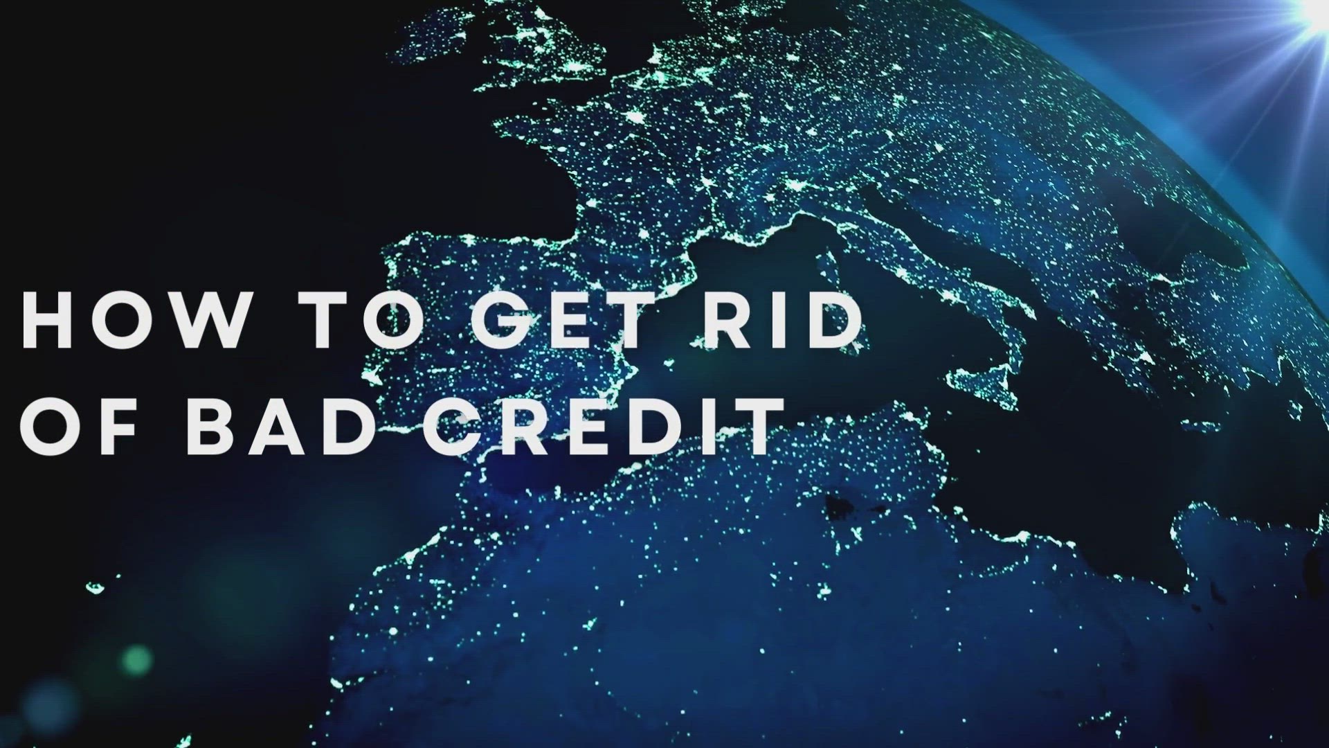 'Video thumbnail for How To Get Rid Of Bad Credit'