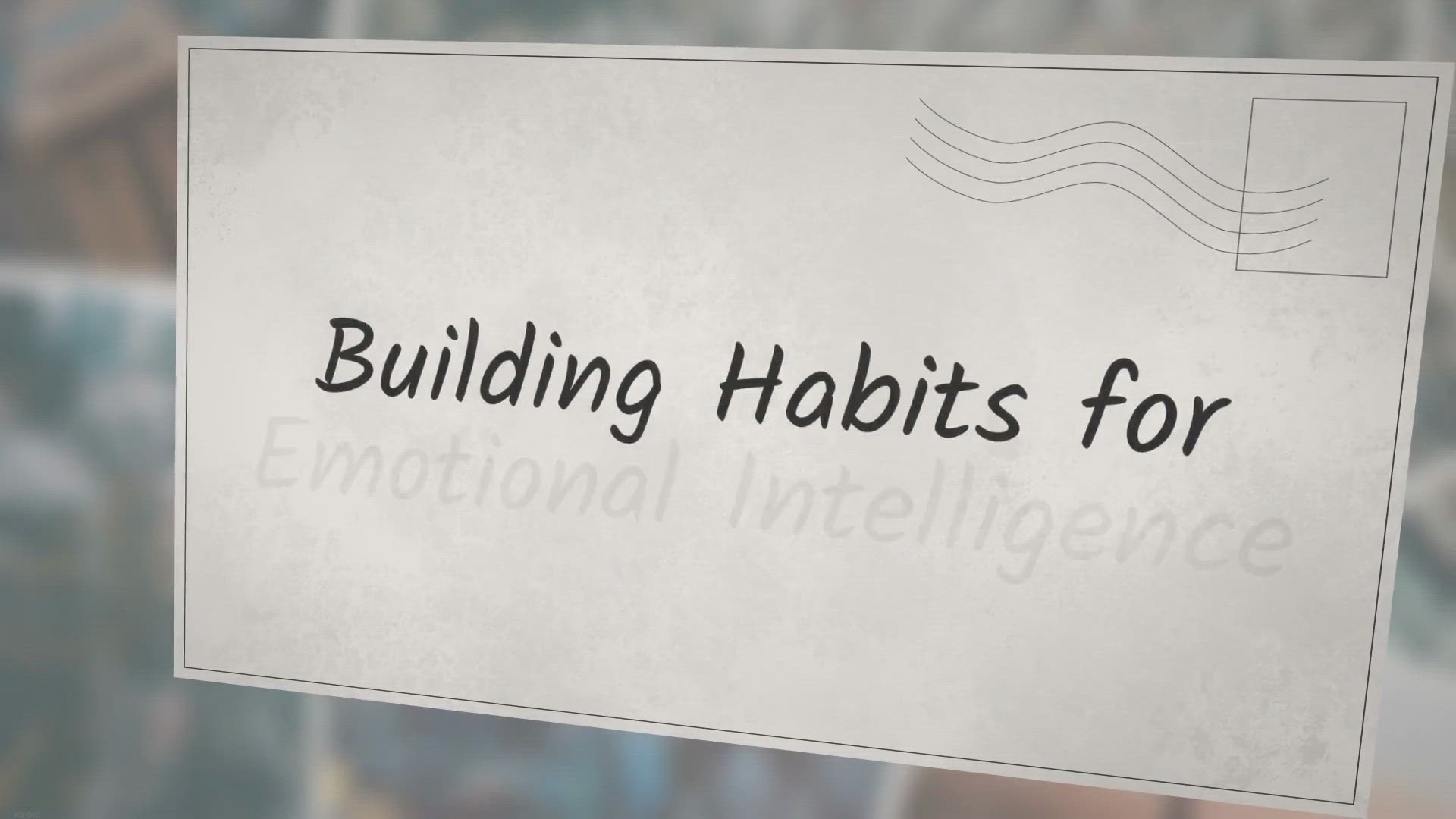 'Video thumbnail for Building Habits for Emotional Intelligence'